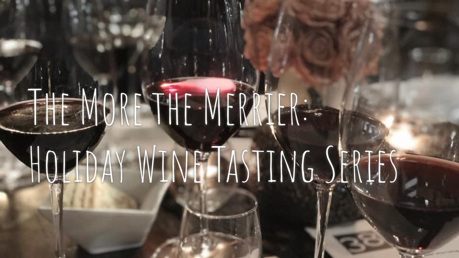 The More the Merrier: 2024 Holiday Wine Tasting Series